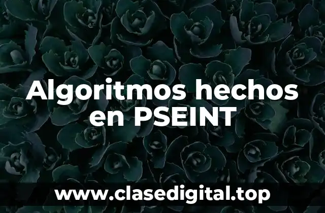 Algoritmos hechos en PSEINT