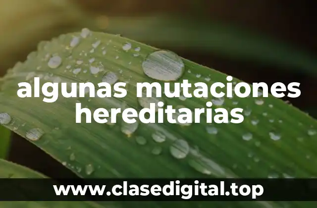 algunas mutaciones hereditarias