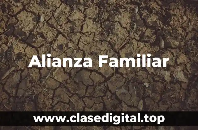 Ejemplos de Alianza Familiar