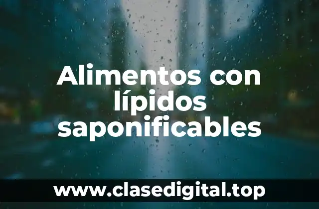 Alimentos con lípidos saponificables