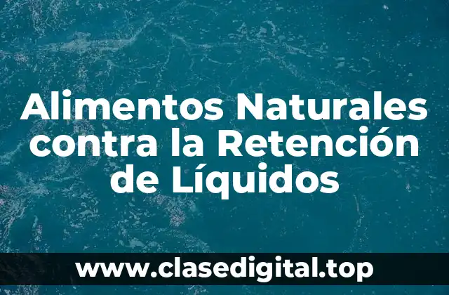 Alimentos Diuréticos Naturales