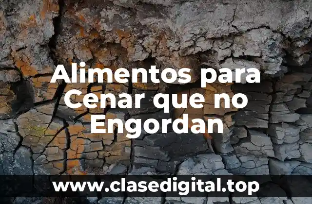 Alimentos para Cenar que no Engordan