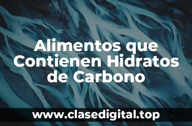 Alimentos que Contienen Hidratos de Carbono