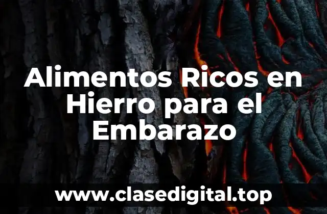 Alimentos Ricos en Hierro para el Embarazo