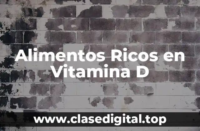 Alimentos Ricos en Vitamina D