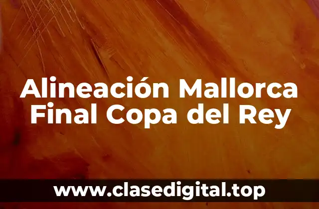 Alineación Mallorca Final Copa del Rey