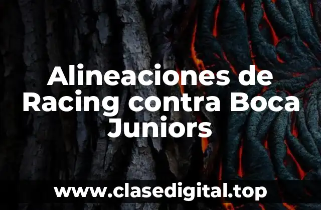 Alineaciones de Racing contra Boca Juniors