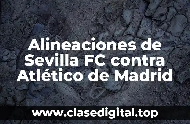 Historial de Partidos entre Sevilla FC y Atlético de Madrid