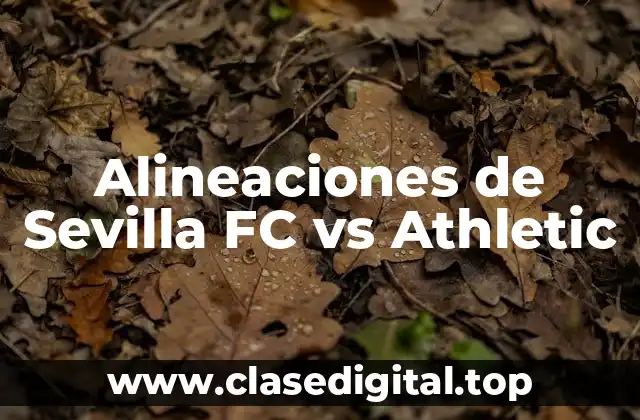 Alineaciones de Sevilla FC vs Athletic
