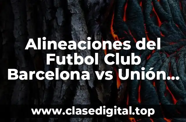 Análisis de las Alineaciones del Futbol Club Barcelona