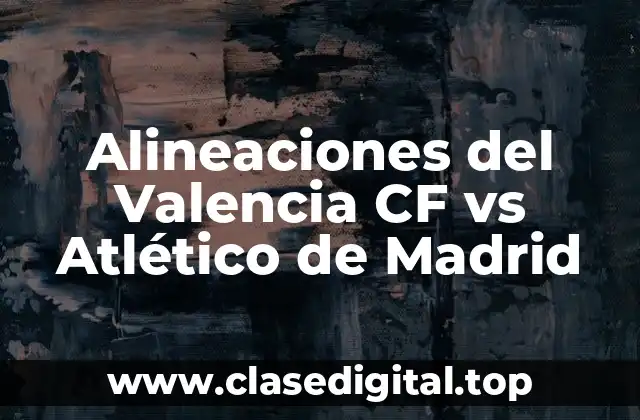 Análisis de las Alineaciones del Valencia CF