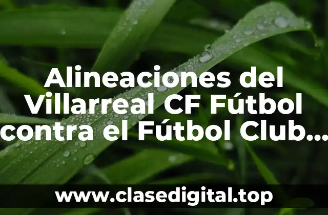 La Historia de los Enfrentamientos entre Villarreal CF Fútbol y Fútbol Club Barcelona Femenino