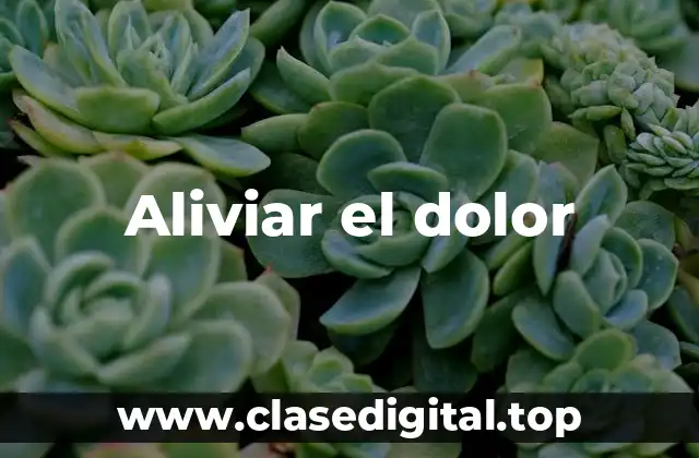 Aliviar el dolor