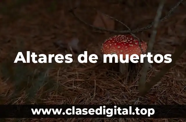 Altares de muertos