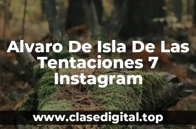 Alvaro De Isla De Las Tentaciones 7 Instagram