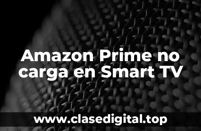 Amazon Prime no carga en Smart TV