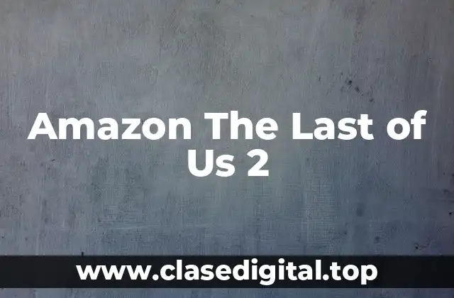 Amazon The Last of Us 2