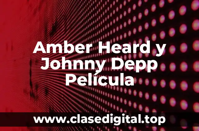 Amber Heard y Johnny Depp Película