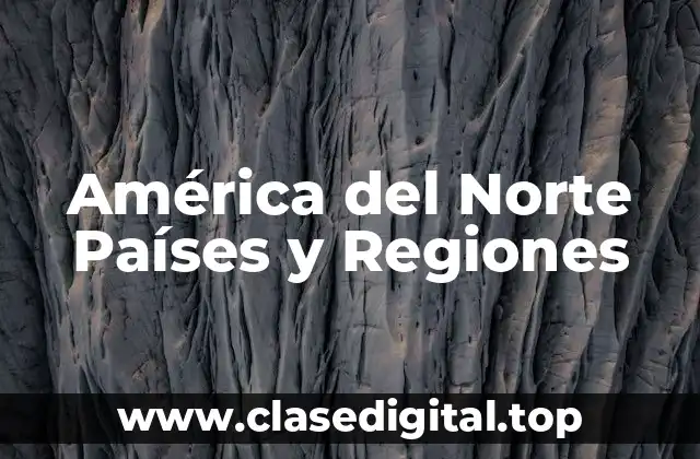 América del Norte Países y Regiones