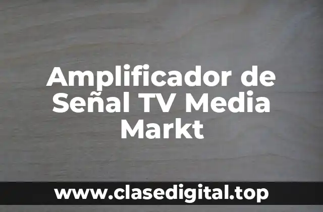 Amplificador de Señal TV Media Markt
