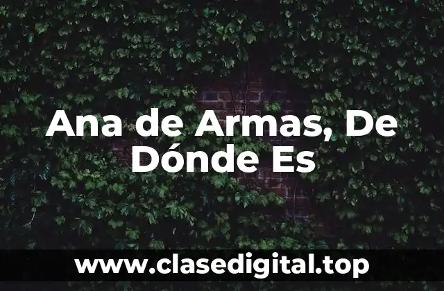 Ana de Armas, De Dónde Es