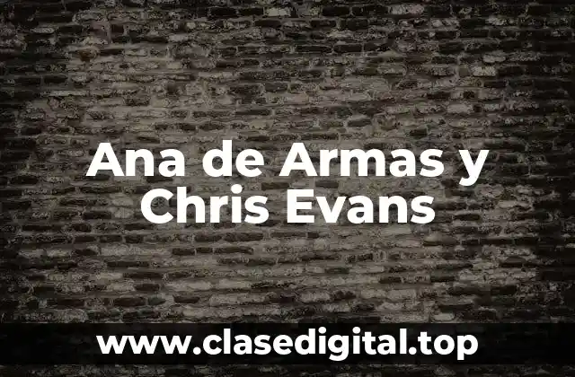 Ana de Armas y Chris Evans