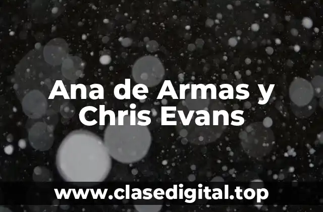 Ana de Armas y Chris Evans