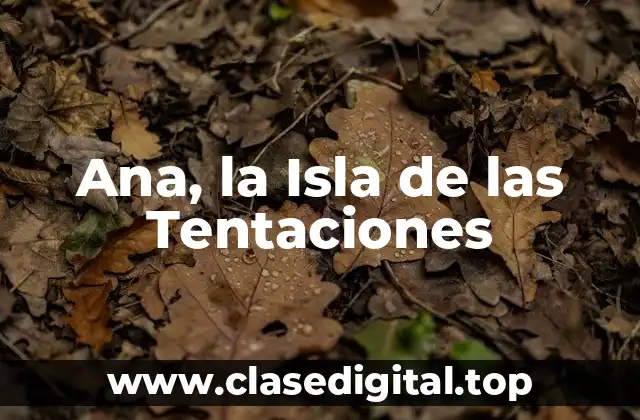 Ana, la Isla de las Tentaciones