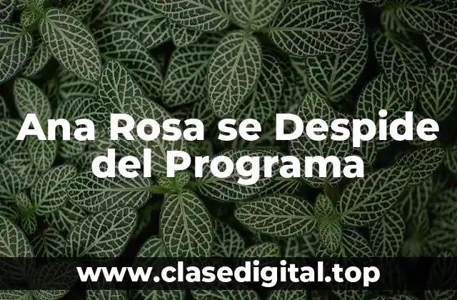 Ana Rosa se Despide del Programa