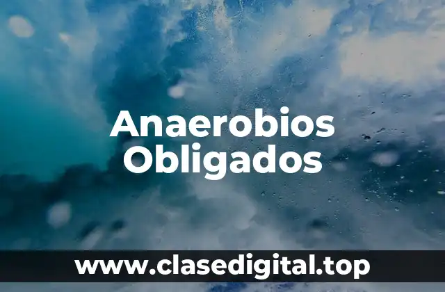 Anaerobios Obligados