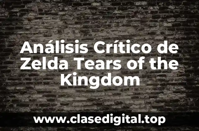 Análisis Crítico de Zelda Tears of the Kingdom