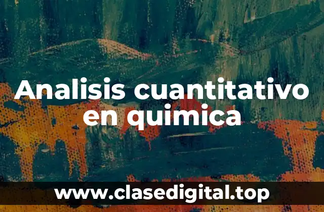 Analisis cuantitativo en quimica
