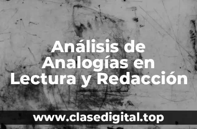 Análisis de Analogías en Lectura y Redacción