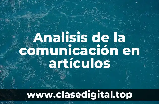 Analisis de la comunicación en artículos