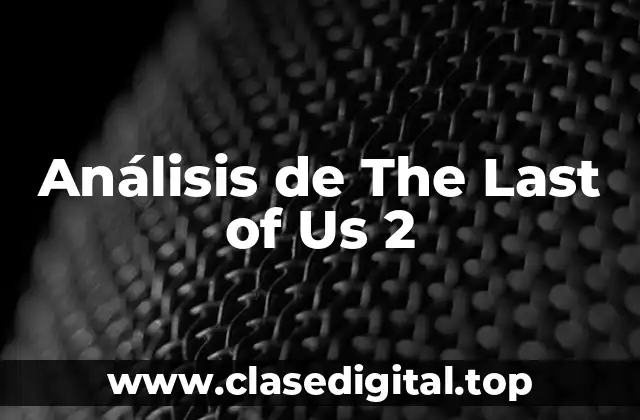 Análisis de The Last of Us 2