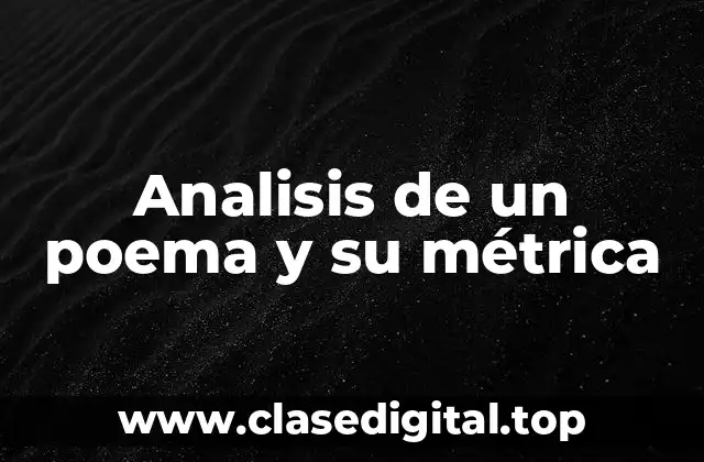 Ejemplos de análisis de un poema y su métrica