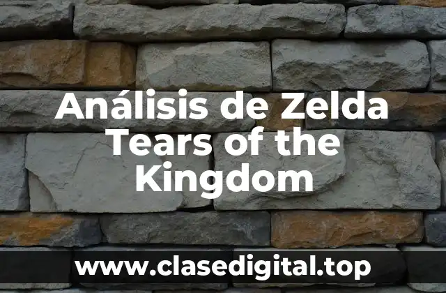 Análisis de Zelda Tears of the Kingdom