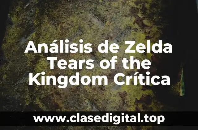 Análisis de Zelda Tears of the Kingdom Crítica