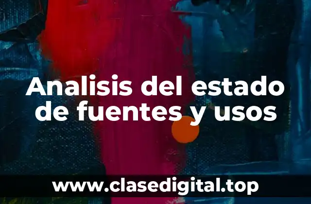 Ejemplos de Análisis del estado de fuentes y usos