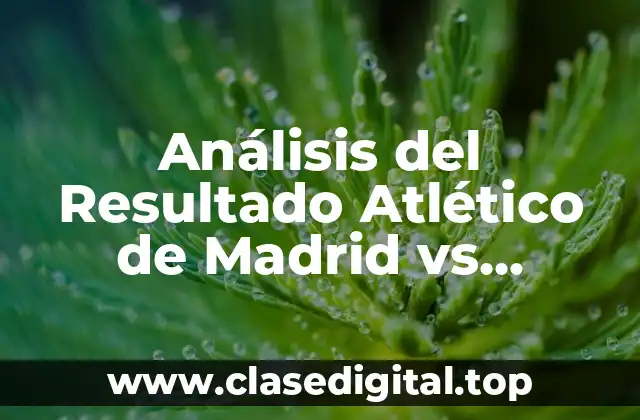 Análisis del Resultado Atlético de Madrid vs Borussia de Dortmund en la Champions League