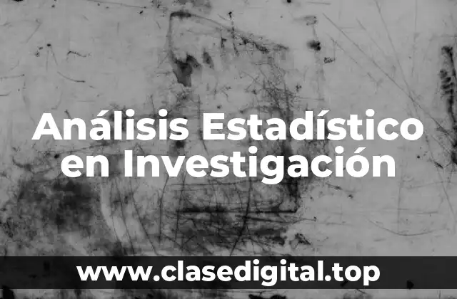 Análisis Estadístico en Investigación