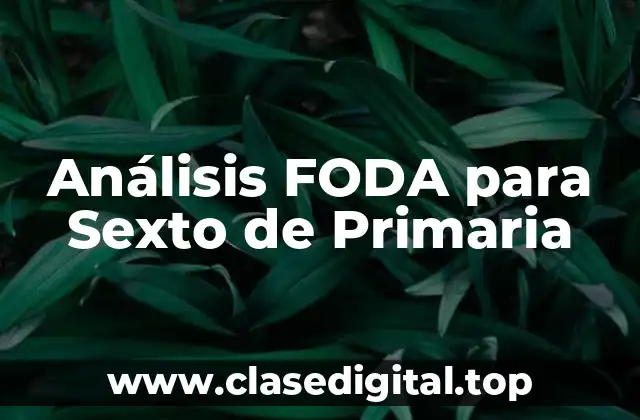 Análisis FODA para Sexto de Primaria