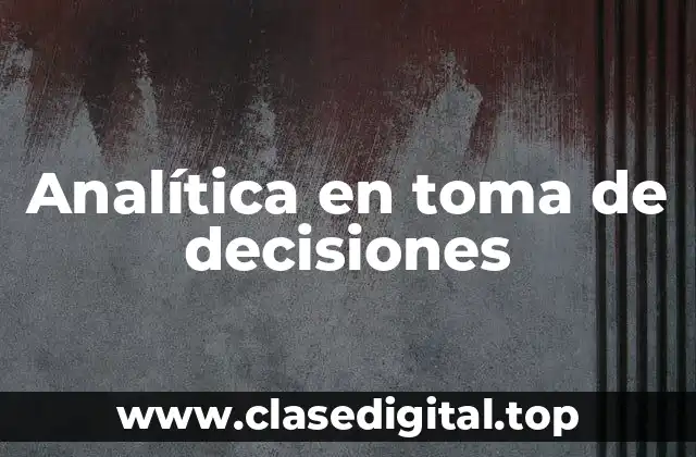Analítica en toma de decisiones
