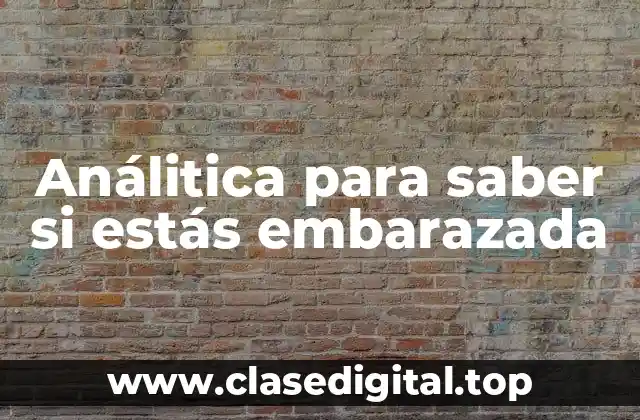 Análitica para saber si estás embarazada