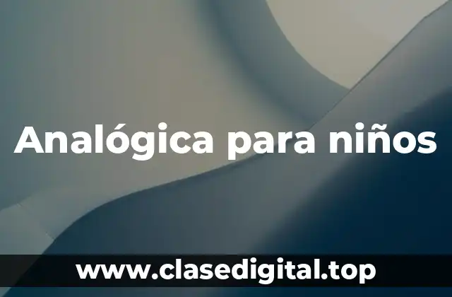 Analógica para niños