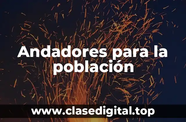 Andadores para la población