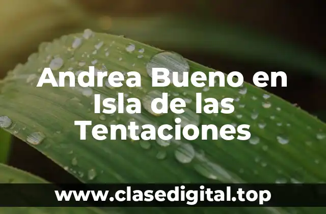 Andrea Bueno en Isla de las Tentaciones