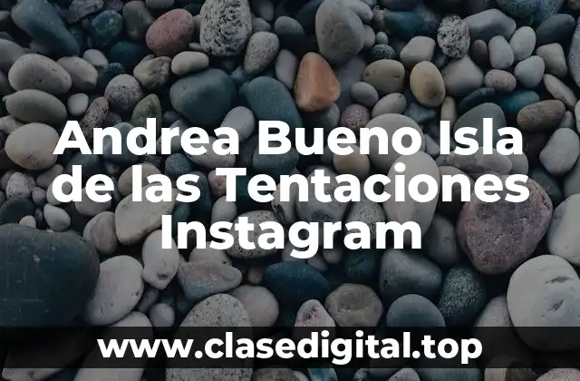 Andrea Bueno Isla de las Tentaciones Instagram