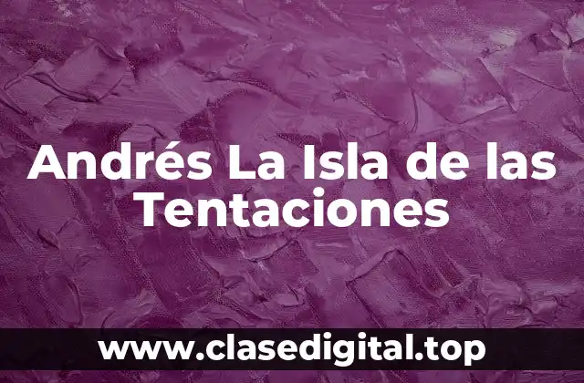 Andrés La Isla de las Tentaciones
