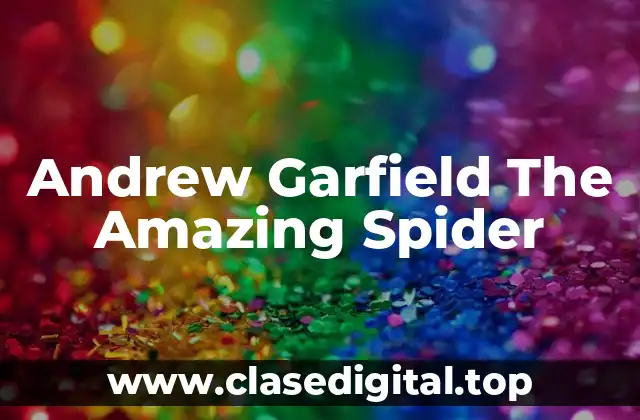 Andrew Garfield The Amazing Spider